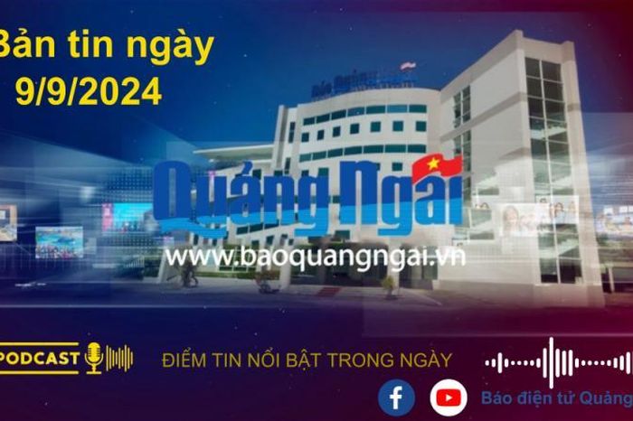Bản tin ngày 9/9/2024 1 e8735dc0168fffd1a69e