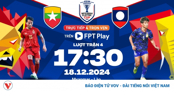 Lịch thi đấu và trực tiếp ASEAN Cup 2024 hôm nay 18/12 1 mya vs lao png